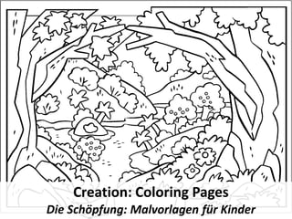 Creation: Coloring Pages
Die Schöpfung: Malvorlagen für Kinder
 
