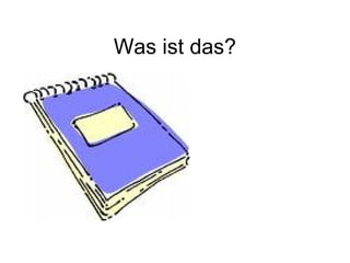 Was ist das?