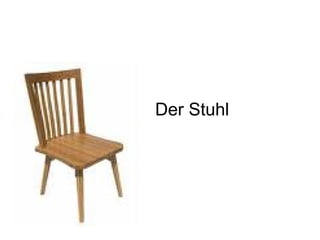 Der Stuhl