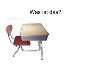 Was ist das?