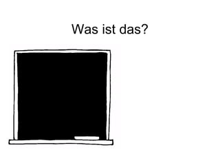 Was ist das?