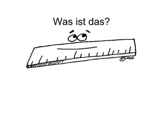 Was ist das?