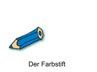 Der Farbstift