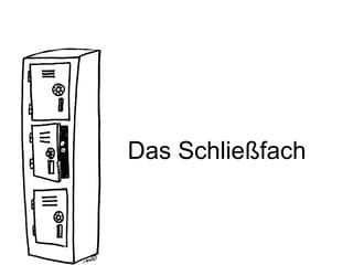 Das Schließfach