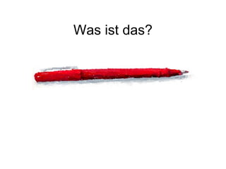 Was ist das?
 