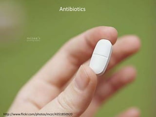 Antibiotics
                                  Antibodies




http://www.flickr.com/photos/mczr/4351850920
 