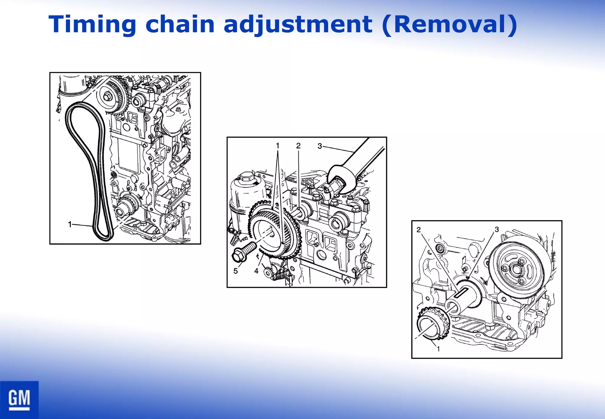 Timing chain adjustment (Removal)
 