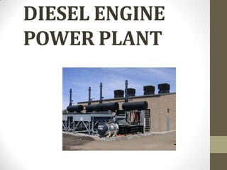 DIESEL ENGINE
POWER PLANT

 