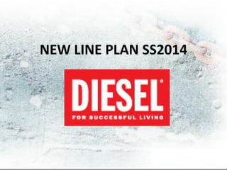 NEW LINE PLAN SS2014
 