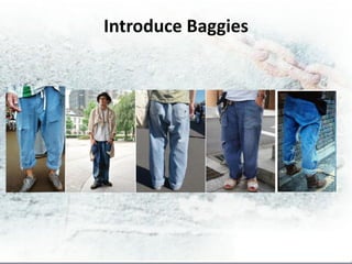 Introduce Baggies
 