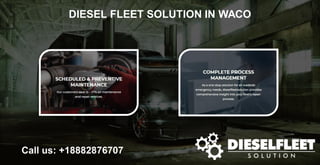 DIESEL FLEET SOLUTION IN WACO
Call us: +18882876707
 