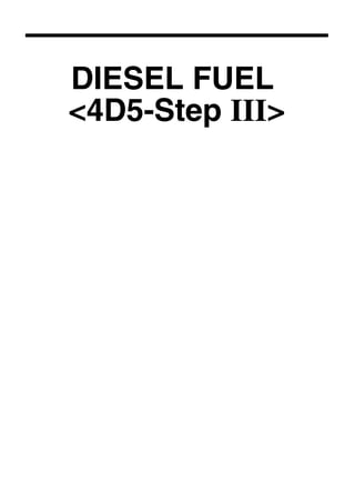 DIESEL FUEL
<4D5-Step III>
 
