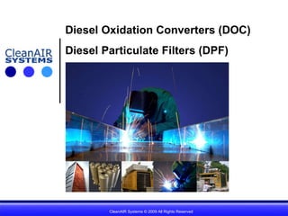 Diesel Oxidation Converters (DOC) Diesel Particulate Filters (DPF) 