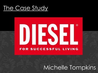 The Case Study




            Michelle Tompkins
 