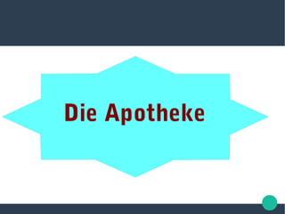 Die Apotheke
 