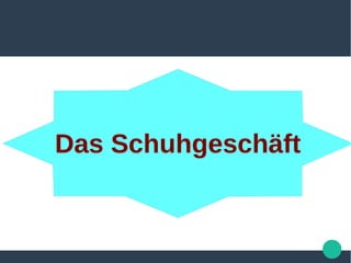 Das Schuhgeschäft
 