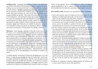 Configuración. Actualizar información, se refiere a un posible cam-
bio de datos informativos del propietario, empresa o granja, dirección,
teléfono, en caso de requerir formular a una persona distinta al propie-
tario del software. Modificar parámetros productivos, información del
lote de animales en producción, es básica como la del número de ani-
males, edad, peso, consumo, etc., cada una de ellas expresadas en sus
propias unidades de medida. Datos que serán expresados en la venta-
na de formulación. Adicionalmente desde aquí se podrá realizar cálcu-
los como el de requerimiento diario de EM por ave en producción y con-
secuentemente en la dieta, además de poder realizar el cálculo del re-
querimiento de algún antibiótico diario a utilizarse por animal o lote de
animales. Batch, hace referencia a la cantidad de alimento a preparar
en una parada, la misma que puede ser estimada en libras o en kilogra-
mos, según conveniencia y manejo propio de la granja u operario.
Opciones. Icono Guardar, almacena la fórmula creada con un nom-
bre nuevo o si es recuperada puede ser guardada con el mismo nombre
o cambiada para mantener otra. Imprimir, procede a imprimir para el
que formula o para almacenarla en forma física, con toda la informa-
ción proporcionada en la creación o guardada anteriormente; esto es,
con todo el planteamiento. Mostrar información composición como ya
es conocido, nos mostrará toda la información pertinente y relacionada
con los ingredientes, sea esta general o nutricional. Imprimir orden de
producción, a diferencia de la impresión anterior, nos ayuda única y
exclusivamente para imprimir la hoja u orden de producción, misma
que va directo al operador de la mezcladora. Adicionalmente, se dispo-
ne también del uso de una calculadora a ser utilizada en cualquier mo-
mento.
A renglón seguido, encontramos información del Batch que se va a ela-
borar y el costo de una tonelada del alimento balanceado, cálculo que
considera solamente los ingredientes. Bajo los iconos de ingreso y ope-
raciones, existen dos cuadros bien definidos, en el primero se aprecia
la información completa del ingrediente y su imagen respectiva, infor-
mación que se carga, en el momento que le damos un click en el ingre-
diente correspondiente. En el cuadro adjunto, se observa la informa-
ción de producción, la que se carga al momento de ingresar los datos
de los parámetros de producción, expresados según especie a formular.
El recuadro verde, pertenece a los ingredientes y posee 9 columnas.
1. Vacía total, pequeño, pero si le damos un clic en un cuadro de ésta
columna, se seleccionará toda la fila y de esta forma podremos elimi-
narla, con sólo clickar la tecla DEL (Delet o Suprimir).
2.Indica el costo de una tonelada del ingrediente, que esté en la fila, ca-
be mencionar que se puede modificar éste precio en cualquier mo-
mento, pero no se modifica o cambia de la base de datos, pero se
mantendrá durante el proceso de la presente formulación.
3.En ésta columna, aparecen los nombre de los ingredientes que se
han seleccionado para el proceso de cálculo, al dar un click en cual-
quiera de ellos, se despliega toda la información general de ese ingre-
diente en los dos recuadros superiores, en el que se podrá ver la foto-
grafía del ingrediente o proveedor y junto a ésta la información técni-
ca y datos muy importantes del mismo.
4.Se expresan las cantidades mínimas sugeridas a utilizar del ingredien-
te en cuestión, valores que por defecto los toma de la información
que fue proporcionada en el momento de la creación del ingrediente,
misma que en todo momento puede ser modificada según convenien-
cia del que formula, valores expresados en porcentajes, que en caso
no existir un valor sugerido, por defecto se cargará cero.
5.En ésta columna se aprecian las cantidades máximas sugeridas a utili-
zar del ingrediente en cuestión, valores que por defecto los toma de
la información que fue proporcionada en el momento de la creación
del ingrediente, misma que en todo momento puede ser modificada
según conveniencia del que formula, valores expresados en porcenta-
jes, que en caso no existir un valor sugerido, por defecto se cargará
cien.
6.Columna de respuesta o solución al planteamiento del software, de-
termina el porcentaje de uso de cada ingrediente.
20
 