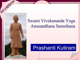 Swami Vivekananda Yoga
Anusandhana Samsthana
Prashanti Kutiram
 