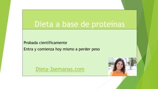 Dieta a base de proteínas
Probada científicamente
Entra y comienza hoy mismo a perder peso
Dieta-3semanas.com
 
