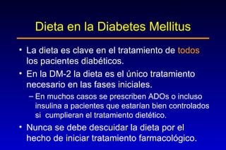 Dieta en la Diabetes Mellitus ,[object Object],[object Object],[object Object],[object Object]