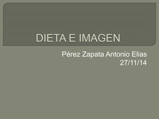 Pérez Zapata Antonio Elias 
27/11/14 
 