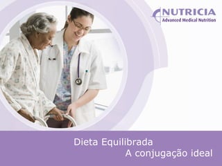 Dieta Equilibrada  A conjugação ideal 