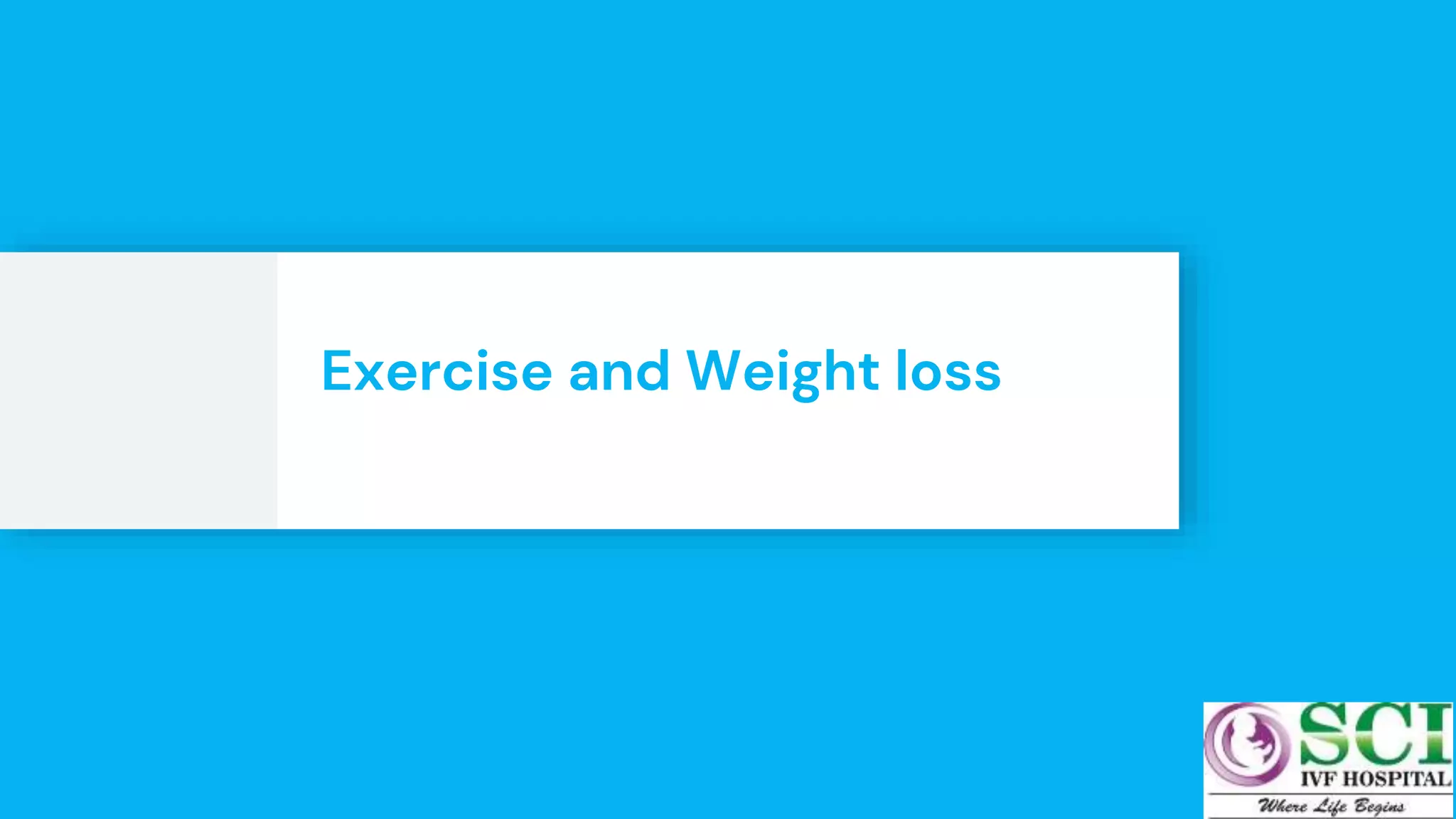 Exercise and Weight loss
68
 