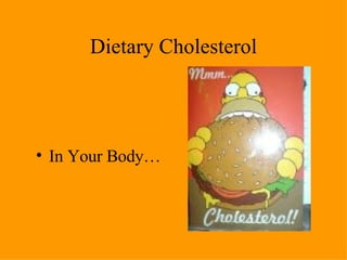Dietary Cholesterol ,[object Object]