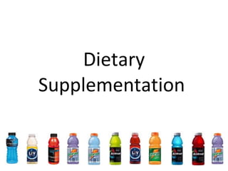 Dietary Supplementation  