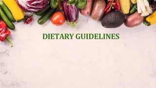 DIETARY GUIDELINES
 