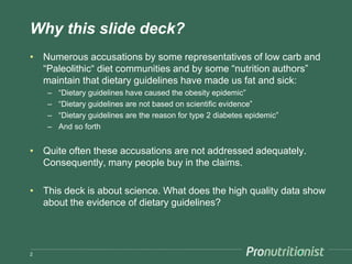 Why this slide deck?
• Numerous accusations by some representatives of low carb and
“Paleolithic“ diet communities and by ...