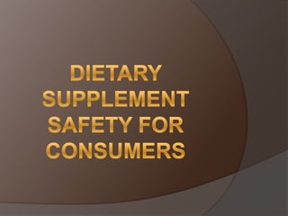 Dietary supplement safety for consumers