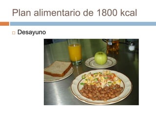 Plan alimentario de 1800 kcalDesayuno