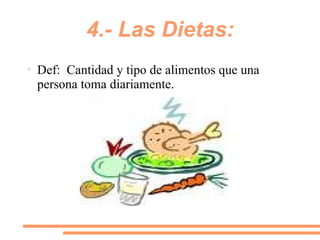 4.- Las Dietas: ,[object Object]