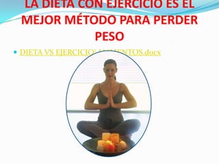 LA DIETA CON EJERCICIO ES EL MEJOR MÉTODO PARA PERDER PESODIETA VS EJERCICIO\ALIMENTOS.docx