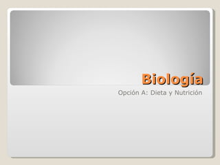 Biología Opción A: Dieta y Nutrición 