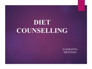 DIET
COUNSELLING
G.SARANYA
DIETITIAN
 