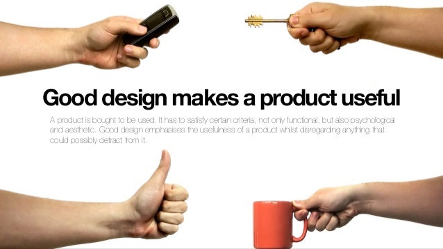 Good design makes a product