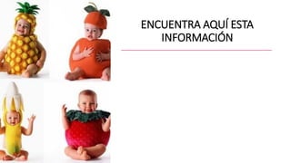 ENCUENTRA AQUÍ ESTA
INFORMACIÓN
 