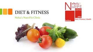 DIET & FITNESS
Neha's NutriFit Clinic
 