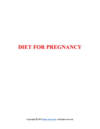 DIET FOR PREGNANCY
Copyright ⓒ 2017​ Heart and Aorta​. All rights reserved.
 