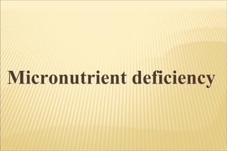 Micronutrient deficiency  