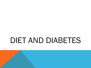 DIET AND DIABETES
 