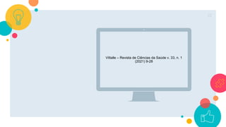 Vittalle – Revista de Ciências da Saúde v. 33, n. 1
(2021) 9-28
22
 