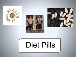Diet Pills
 