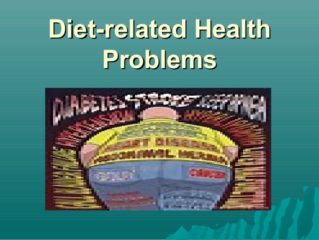 Diet related health problems