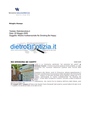 Ritaglio Stampa




Testata: Dietrolanotizia.it
Data: 20 Maggio 2009
Soggetto: Mostra multisensoriale No Smoking Be Happy
 