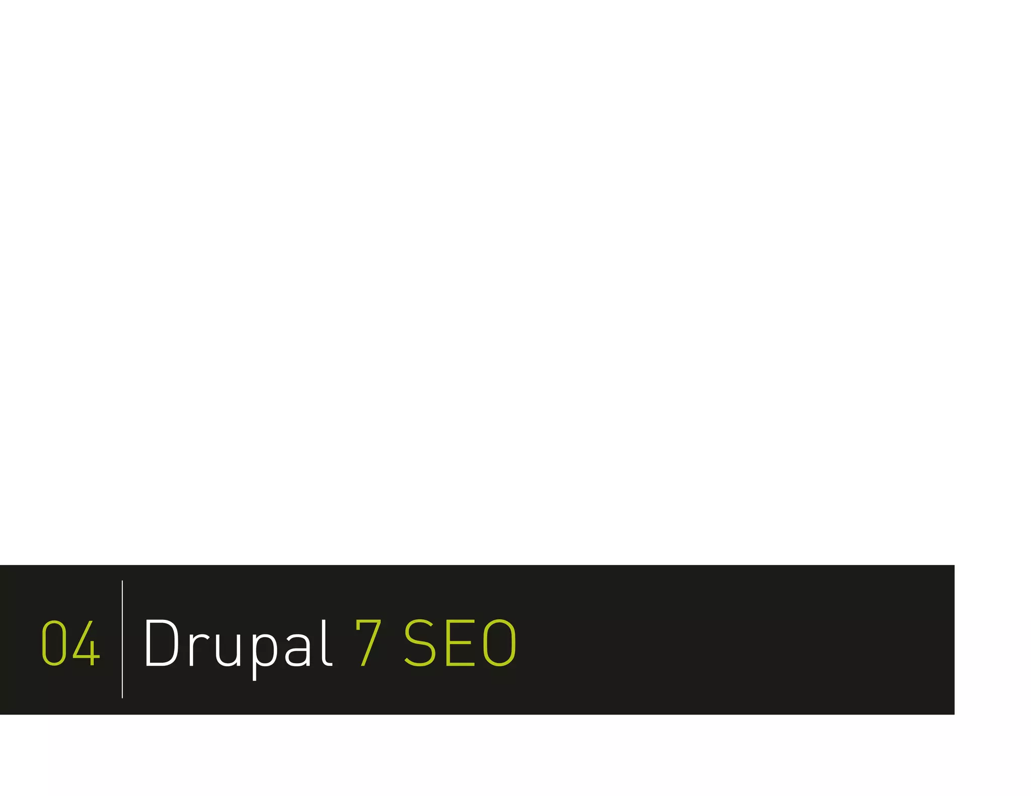 04 Drupal 7 SEO
 