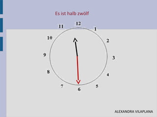 Es ist halb zwölf
•
ALEXANDRA VILAPLANA
 