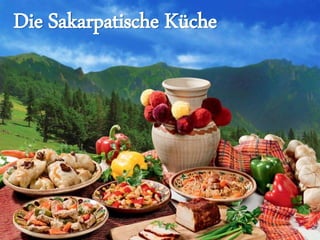 Die Sakarpatische Küche
 